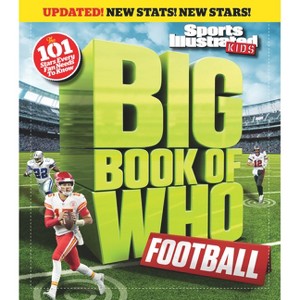 Big Book of Who Football - (Sports Illustrated Kids Big Books) by  Sports Illustrated Kids (Hardcover) - 1 of 1
