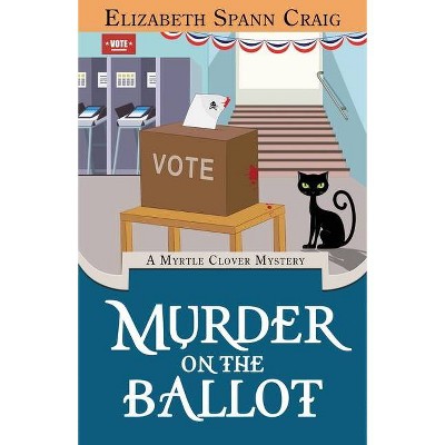 Murder on the Ballot - by  Elizabeth Spann Craig (Paperback)