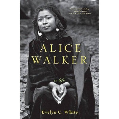 Alice Walker - by  Evelyn C White (Paperback)