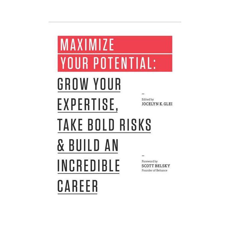 Maximize Your Potential - (99u) by  Jocelyn K Glei (Paperback), 1 of 2