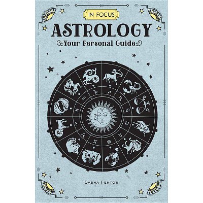 In Focus Astrology - by  Sasha Fenton (Hardcover)