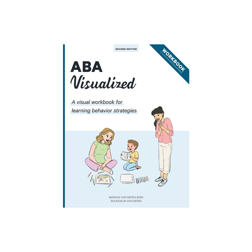 ABA Visualized Workbook 2nd Edition - by Morgan Bcba Van Diepen & Boudewijn Van Diepen (Paperback)