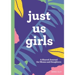 Just Us Girls - by Brandi Riley - 1 of 1