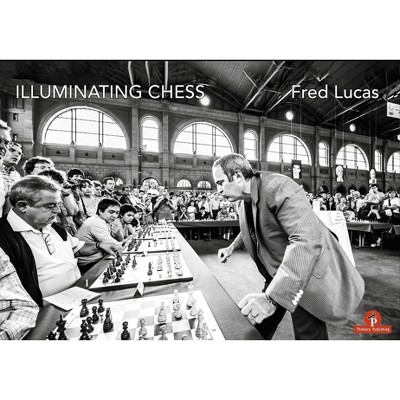 Illuminating Chess - by  Fred Lucas (Hardcover)