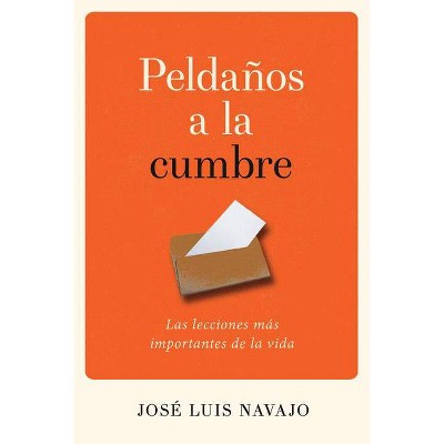 Peldaños a la Cumbre - by  José Luis Navajo (Paperback)