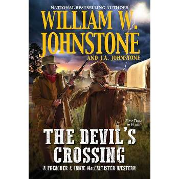 The Devil's Crossing - (Preacher & Maccallister Western) by  William W Johnstone & J a Johnstone (Paperback)