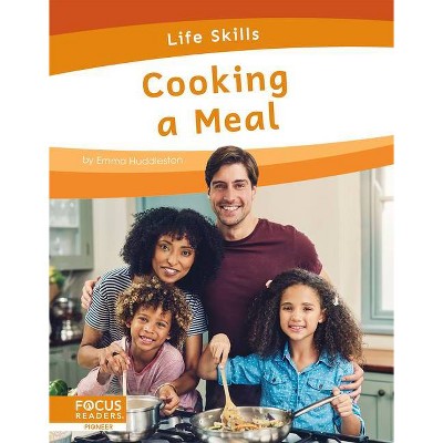 Cooking a Meal - by  Emma Huddleston (Paperback)