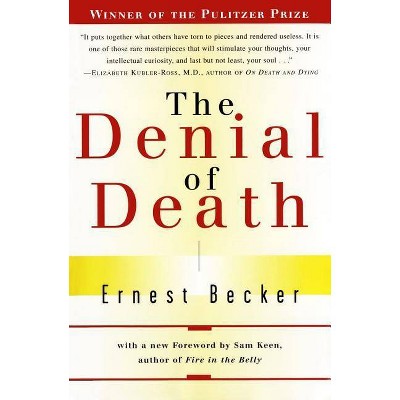 The Denial of Death - by  Ernest Becker (Paperback)