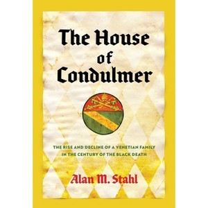 The House of Condulmer - (Middle Ages) by  Alan M Stahl (Hardcover) - 1 of 1