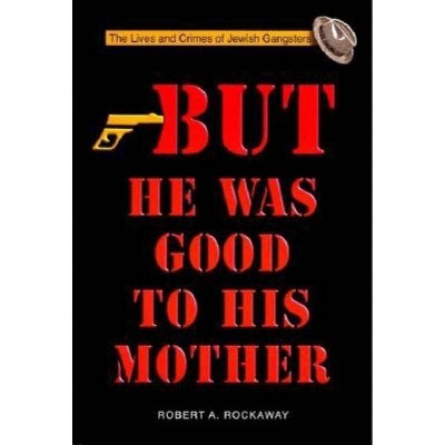 But He Was Good to His Mother - by  Robert Rockaway (Paperback)