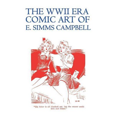 The WWII Era Comic Art of E. Simms Campbell - by  E Simms Campbell (Paperback)