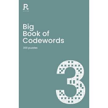 Big Book of Codewords Book 3 - (Richardson Puzzle Books) by  Richardson Puzzles and Games (Paperback)