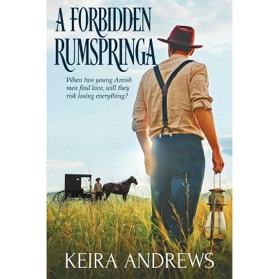 A Forbidden Rumspringa - (Gay Amish Romance) by  Keira Andrews (Paperback)