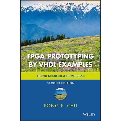FPGA Prototyping by VHDL Examples - 2nd Edition by  Pong P Chu (Hardcover)