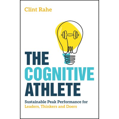 The Cognitive Athlete - by  Clint Rahe (Paperback)