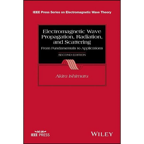 Electromagnetic Wave Propagation, Radiation, And Scattering 