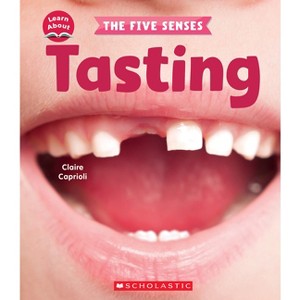 Tasting (Learn About: The Five Senses) - (Learn about) by  Claire Caprioli (Hardcover) - 1 of 1