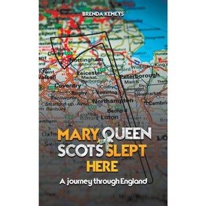 Mary, Queen of Scots Slept Here - by Brenda Kemeys - 1 of 1