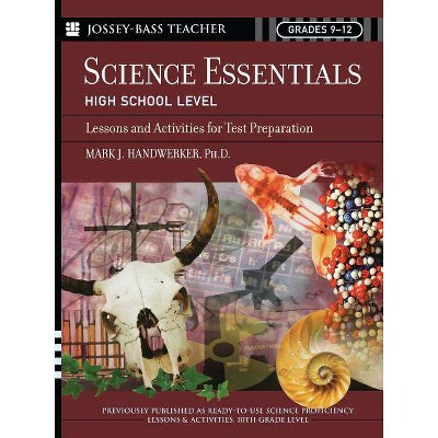 Science Essentials, High School Level - (Jossey-Bass Teacher) by  Mark J Handwerker (Paperback)