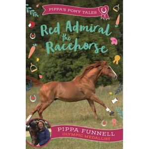 Red Admiral the Racehorse - by  Pippa Funnell (Paperback) - 1 of 1