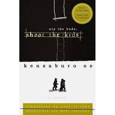 Nip the Buds, Shoot the Kids - (OE, Kenzaburo) by  Kenzaburo Oe (Paperback)