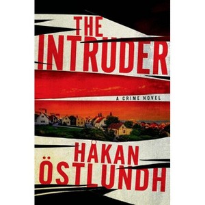 The Intruder - by  Hakan Ostlundh (Hardcover) - 1 of 1