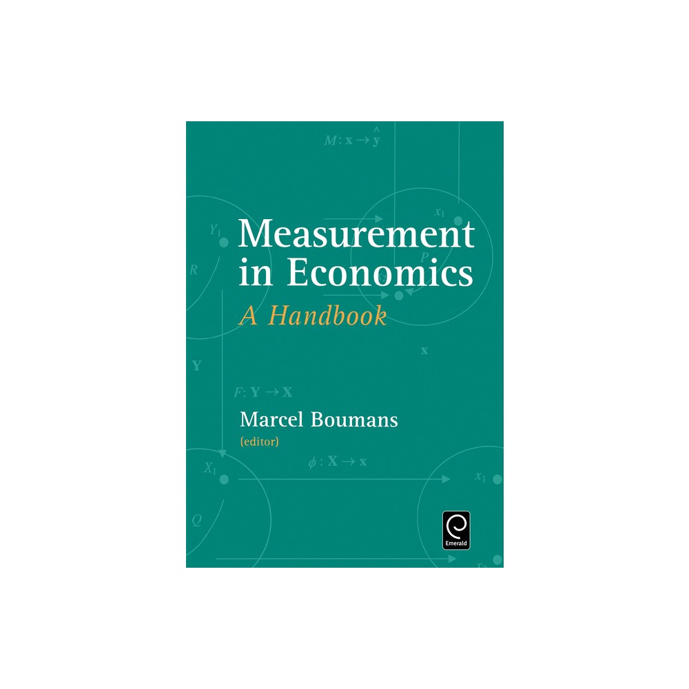 Measurement in Economics - by Marcel Boumans (Hardcover)