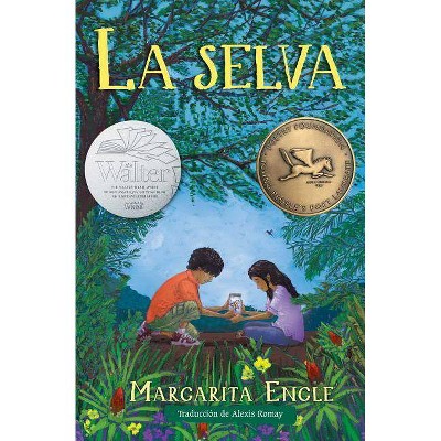 La Selva (Forest World) - by  Margarita Engle (Paperback)