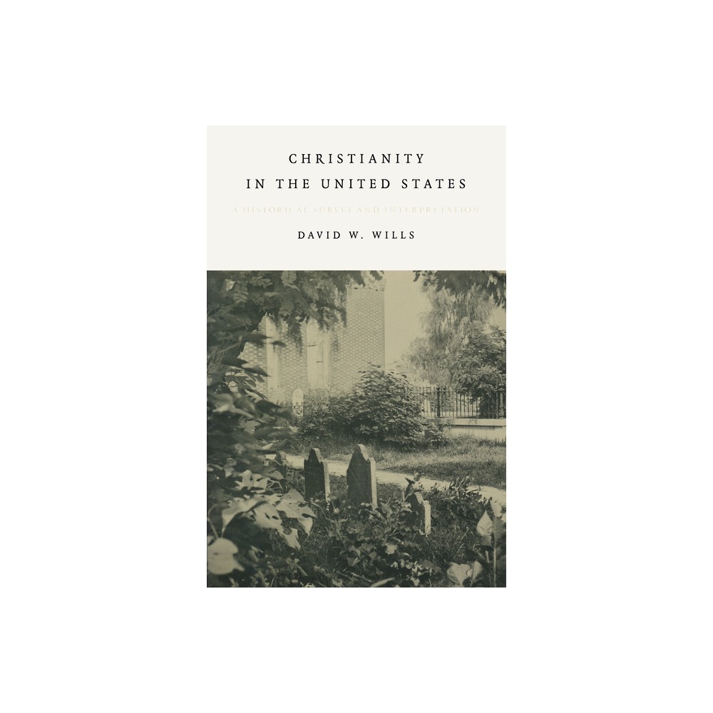 Christianity in the United States - by David W Wills (Paperback)