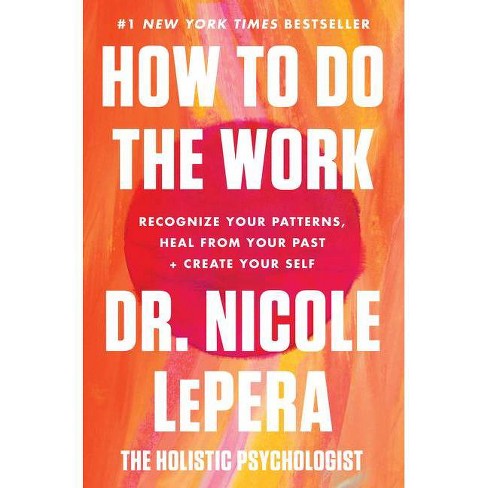 How to Do the Work - by Nicole Lepera (Hardcover) - image 1 of 1