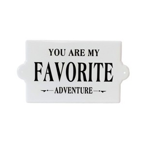 VIP Metal 15 in. White You Are My Favorite Adventure Sign - 1 of 2