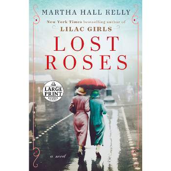 Lost Roses - (Woolsey-Ferriday) Large Print by  Martha Hall Kelly (Paperback)