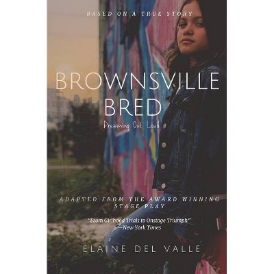 Brownsville Bred - by  Elaine del Valle (Paperback)