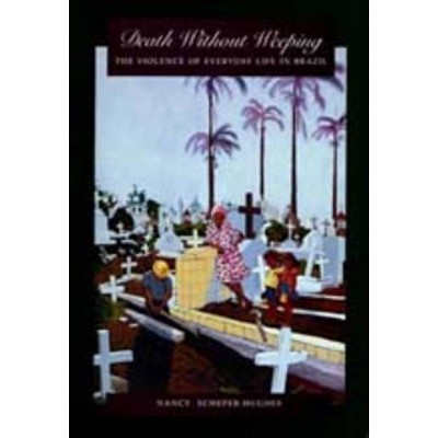 Death Without Weeping - (Centennial Book) by  Nancy Scheper-Hughes (Paperback)