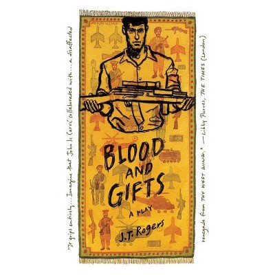 Blood and Gifts - by  J T Rogers (Paperback)