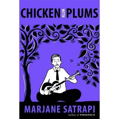 Chicken with Plums - (Pantheon Graphic Novels) by  Marjane Satrapi (Paperback)