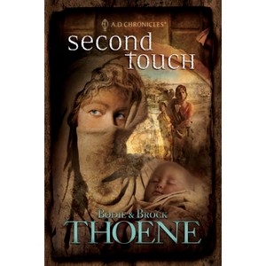 The Second Touch - (A. D. Chronicles) by  Bodie Thoene & Brock Thoene (Paperback) - 1 of 1