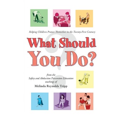 What Should You Do? - by  Melinda Reynolds Tripp (Paperback)
