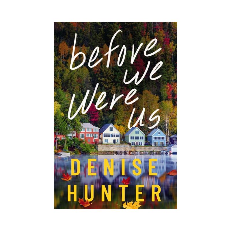 Before We Were Us - by  Denise Hunter (Paperback), 1 of 2