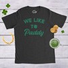 Mens We Like To Paddy T shirt Funny St Patricks Day Party Hilarious Green Tee - Crazy Dog Men's T Shirt - 3 of 4