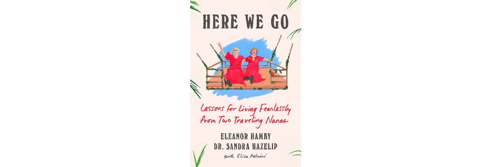 Here We Go - by  Eleanor Hamby & Sandra Hazelip (Hardcover)