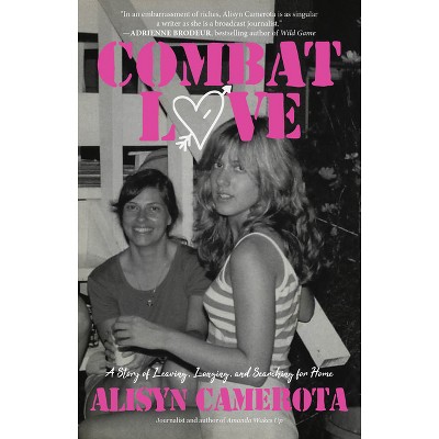 Combat Love - by Alisyn Camerota