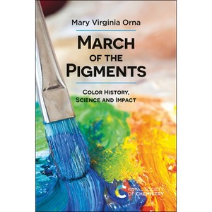 March of the Pigments - by  Mary Virginia Orna (Hardcover) - 1 of 1