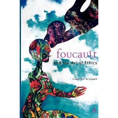 Foucault and the Art of Ethics - by  Timothy O'Leary (Paperback)