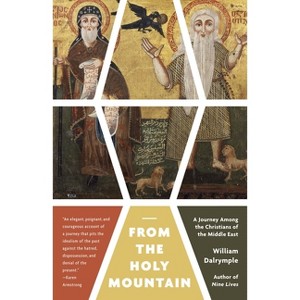 From the Holy Mountain - by  William Dalrymple (Paperback) - 1 of 1