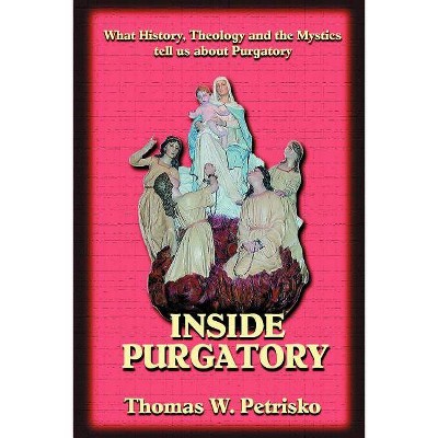 Inside Purgatory - by  Thomas W Petrisko (Paperback)