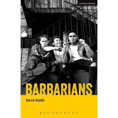 Barbarians - (Modern Plays) by  Barrie Keeffe (Paperback)