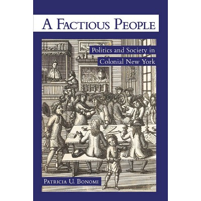 A Factious People - by  Patricia U Bonomi (Paperback)