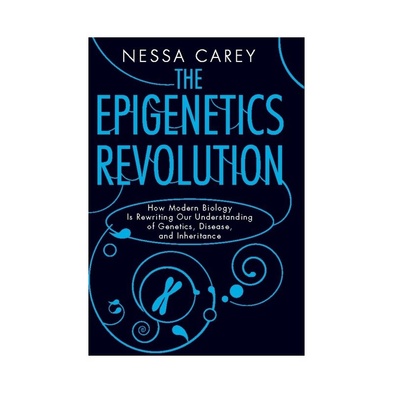 The Epigenetics Revolution - by  Nessa Carey (Paperback), 1 of 2