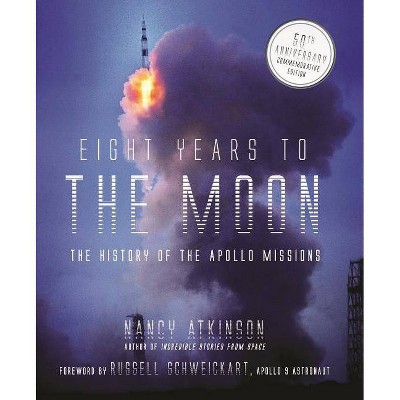 Eight Years to the Moon - by  Nancy Atkinson (Hardcover)